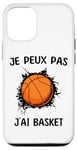 Coque pour iPhone 12/12 Pro Je peux pas j'ai Basket Pour Joueurs De Basket