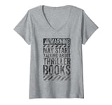 Womens Funny Warning Sign May Start Talking About Thriller Books V-Neck T-Shirt