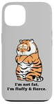 iPhone 13 Funny Fluffy Big Cat Says:I'm not Fat, Adorably Chunky Tiger Case