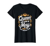 A Queen Was Born In May Happy Birthday To Me T-Shirt