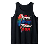 In A World Full Of Dog Moms Be A Macaw Mom Tank Top