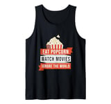 Eat Popcorn Watch Movies Ignore the World Movie Tank Top