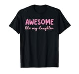 Awesome Like My Daughter Leopard Print Funny Mothers Day T-Shirt