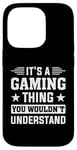 iPhone 14 Pro It's A Gaming Thing You Wouldn't Understand - Gaming Console Case