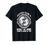 Better to be a Wolf of Odin than a Lamb of God T-Shirt