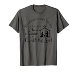 Christ the Lord, Christmas, Savior, Nativity, Christian T-Shirt