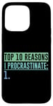 Coque pour iPhone 15 Pro Max Top 10 Reasons I Procrastinate Humour drôle et paresseux