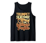 Trumpet The Instrument For Intelligent People Tank Top