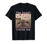 The Beast Inside Me Funny Cat Meme Gifts For Men Women T-Shirt