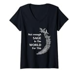 Womens Funny Not Enough Sage In The World For This V-Neck T-Shirt