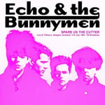 Echo &amp; The Bunnymen  Spare Us The Cutter: Live At Tiffany&#039;s Glasgow  LP/Vinyl