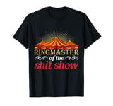 Ring Master of the shit show funny mom dad T-Shirt