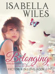 Belonging: A heart-wrenching page turner about love, betrayal and hidden secrets (The three great loves of Victoria Turnbull Book 1)