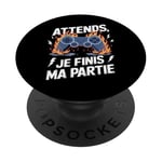 Attends Je Finis Ma Partie Humour Gamer Jeux Vidéo PopSockets PopGrip Adhésif