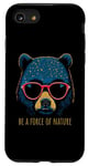 Coque pour iPhone SE (2020) / 7 / 8 Be a Force of Nature Message inspirant Motif ours