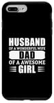 iPhone 7 Plus/8 Plus Husband Of A Wonderful Wife Dad Of A Awesome Girl Case