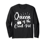 Queen of the Crock Pot Quote for a Crock Pot fan Long Sleeve T-Shirt