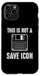 Coque pour iPhone 11 Pro Citation amusante de Computer Nerd - This Is Not a Save Icon