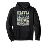 Faith Can Move Mountains Matthew 17:20 KJV Bible Verse Pullover Hoodie