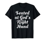 Seated at God's Right Hand Jesus Bible Prophecy Faith Based T-Shirt