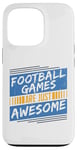 Coque pour iPhone 13 Pro Les jeux de football sont tout simplement géniaux - Amoureux de football