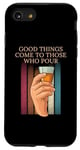 Coque pour iPhone SE (2020) / 7 / 8 Good Things Come To Those Who Verse Bourbon