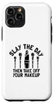 Coque pour iPhone 11 Pro Slay The Day Then Take Off Your Makeup Artist MUA