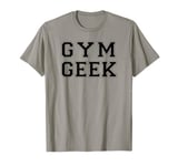 Trendy Gym Geek Work Out Exercise Fitness T-Shirt