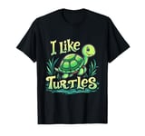 I Like Turtles Cartoon Turtle T-Shirt