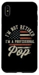 Coque pour iPhone XS Max I'm Not Retired I'm A Professional Pop Funny Retirement