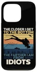 iPhone 13 Pro Scuba Diving Diver The Closer I Get To The Bottom Idiots Case