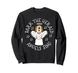 Bark The Herald Angels Sing, Christmas Dog Carol Singer Sweatshirt