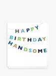 Caroline Gardner Bunting Happy Birthday Handsome Card