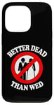 Coque pour iPhone 13 Pro Better Dead Than Wed, un single drôle sur le divorce