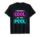 Staying Cool In The Pool Funny Pool Party Squad T-Shirt