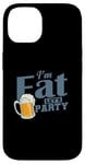 Coque pour iPhone 14 I'm Fat Let's Party Celebrate Dance Music