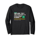 Never Try To Catch A Falling Knife for Traders Long Sleeve T-Shirt