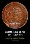 Digging in the City of Brotherly Love  Stories from Philadelphia Archaeology