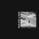 Mt. Doubt Doubtlands: A Collection of Songs By Mt. Doubt (Vinyl) 12″ Album New