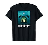 True Story - Christmas Advent Nativity Scene North Star T-Shirt