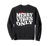 Matching family Christmas Merry Vibes Only Santa Hat Snow Sweatshirt