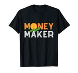 Money maker for real money makers T-Shirt