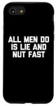 iPhone SE (2020) / 7 / 8 All Men Do Is Lie & Nut Fast T-Shirt funny shirt for women Case