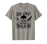 Go Cry In The Walk-In Chef Cook Cooking Food Dishes Cooks T-Shirt