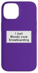 Coque pour iPhone 14 Citation amusante de snowboard pour homme et femme, cool