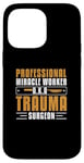 iPhone 14 Pro Max Professional Miracle Worker Cool Trauma Surgery Practitioner Case