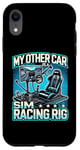 iPhone XR My Other Car Is A Sim Racing Rig Racer Race Car Simulator Case