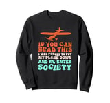 Funny RC Aircraft If You Can't Read This RC Plane Lovers Sweatshirt