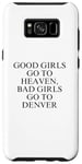 Coque pour Galaxy S8+ Les bonnes filles vont au paradis, les mauvaises filles vont à Denver