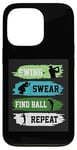 Coque pour iPhone 13 Pro Swing Swear Find Ball Repeat